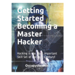 Getting Started Becoming a Master Hacker: Hacking Is the Most Important Skill Set of the 21st Century! Occupy the web