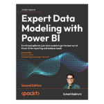 Expert Data Modeling with Power BI 2nd edition by Soheil Bakhshi