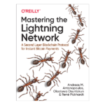 Mastering the Lightning Network by Andreas M. Antonopoulos