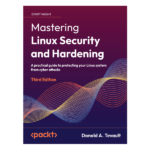 Mastering Linux Security and Hardening 3rd by DONALD A. TEVAULT
