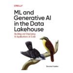 ML and Generative AI in the Data Lakehouse by Bennie Haelen