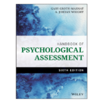 HANDBOOK OF PSYCHOLOGICAL ASSESSMENT Sixth Edition by Gary Groth-Marnat