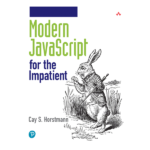 Modern JavaScript for the Impatient by Cay S. Horstmann