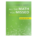 All the Math You Missed 2nd by Thomas A. Garrity