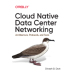 Cloud Native Data Center Networking by Dinesh G. Dutt