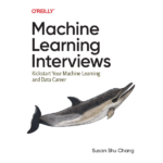 Machine Learning Interviews by Susan Shu Chang