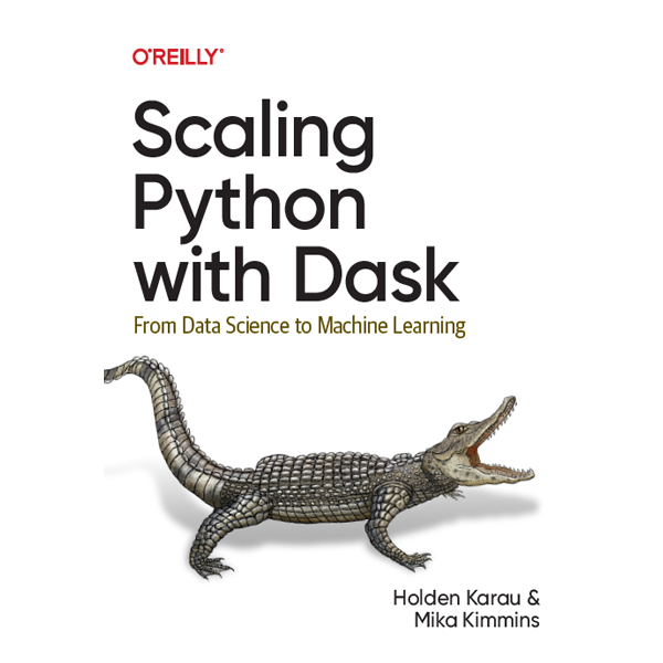 Scaling Python with Dask by Holden Karau