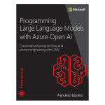 Programming Large Language Models With Azure Open Ai by Francesco Esposito