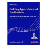 Building Agent-Powered Applications by Vasyl Zvarydchuk