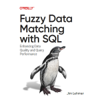 Fuzzy Data Matching with SQL by Jim Lehmer