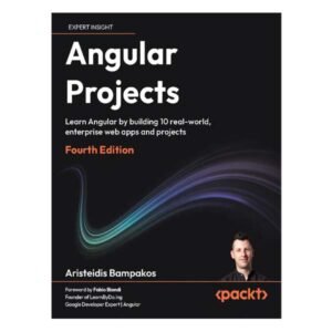 Angular Projects 4th Edition by Aristeidis Bampakos