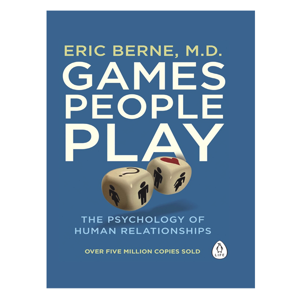 Games People Play by Eric Berne
