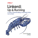 Linkerd: Up and Running by Jason Morgan