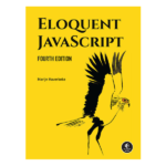 Eloquent JavaScript 4th Edition By Marijn Haverbeke