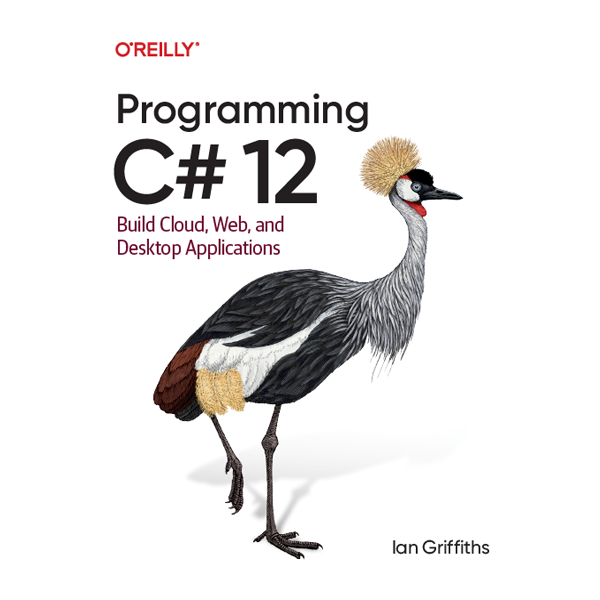 Programming C# 12 by Ian Griffiths