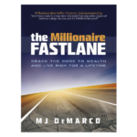 The Millionaire Fastlane by M J DeMarco