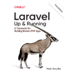 Laravel: Up & Running 3rd Edition by Matt Stauffer