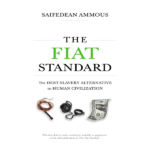 The Fiat Standard by Saifedean Ammous