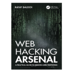 Web Hacking Arsenal by Rafay Baloch