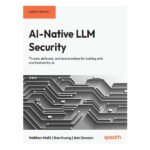 AI-Native LLM Security by Vaibhav Malik
