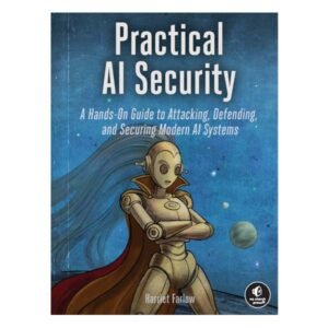 Practical AI Security by Harriet Farlow