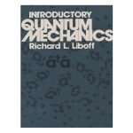 Introductory Quantum Mechanics Richard L. Liboff