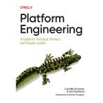 Platform Engineering by Camille Fournier