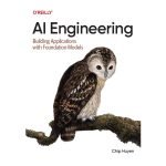AI Engineering by Chip Huyen