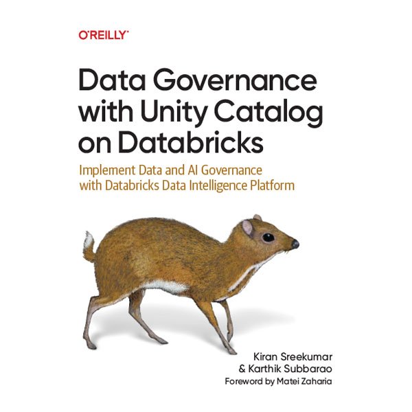Data Governance with Unity Catalog on Databricks by Kiran Sreekumar