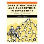 Data Structures and Algorithms in JavaScript by Federico Kereki