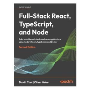 Full-Stack React, Typescript, and Node 2nd Edition by David Choi