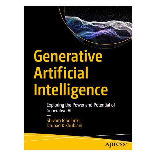 Generative Artificial Intelligence by Shivam R Solanki