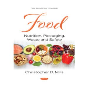 Food: Nutrition, Packaging, Waste and Safety by Christopher D. Mills