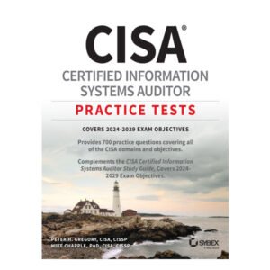 CISA Certified Information Systems Auditor Practice Tests by Mike Chapple