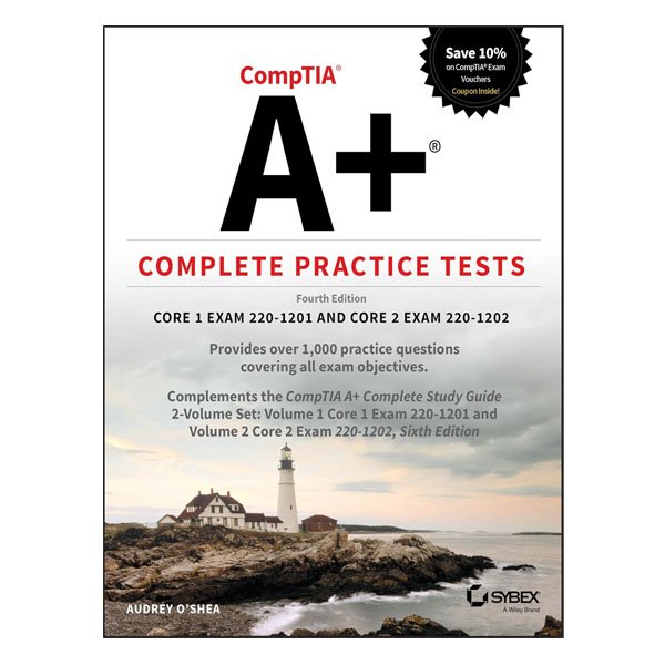 CompTIA® A+® Complete Practice Tests 4th Edition by Audrey O’Shea
