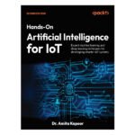 Hands-On Artificial Intelligence for IoT 2nd Edition by Dr. Amita Kapoor