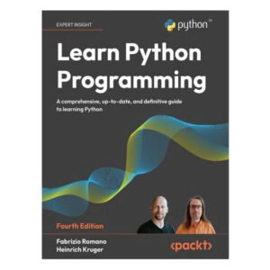 Learn Python Programming 4th Editon by Fabrizio Romano