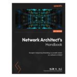 Network Architect's Handbook by Alim H. Ali