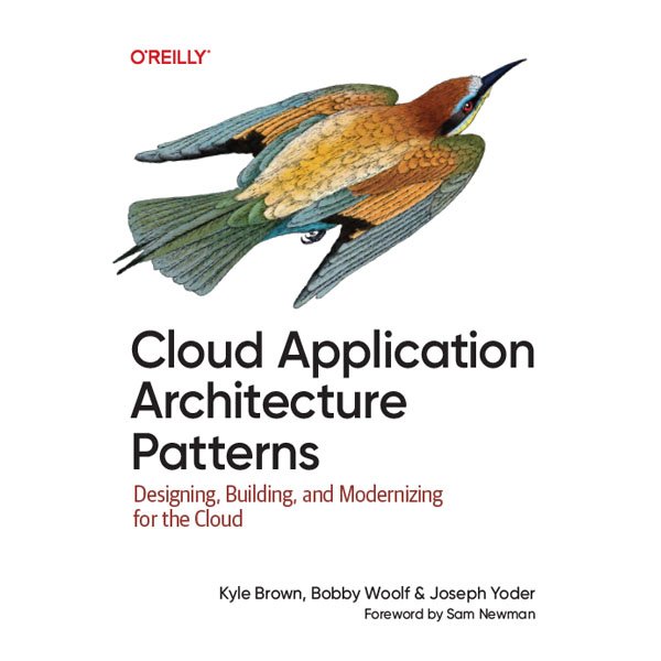 Cloud Application Architecture Patterns by Kyle Brown