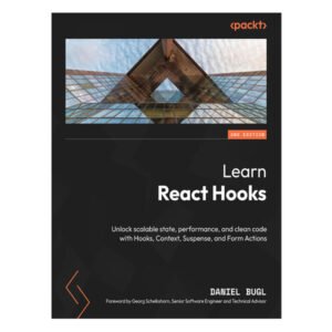 Learn React Hooks 2nd Edition by Daniel Bugl