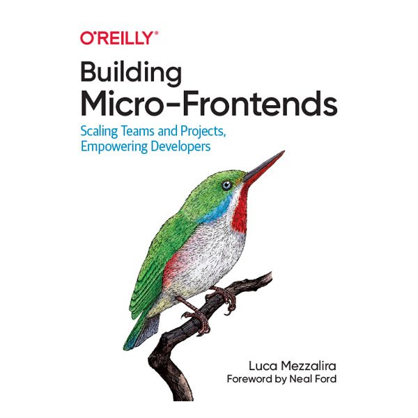Building Micro-Frontends by Luca Mezzalira