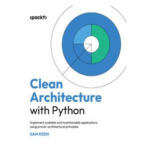 Clean Architecture with Python by Sam Keen