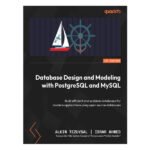 Database Design and Modeling with PostgreSQL and MySQL by Alkin Tezuysal