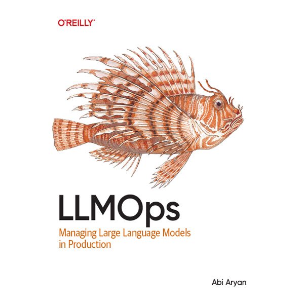 LLMOps by Abi Aryan