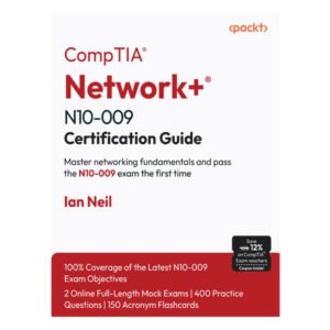 CompTIA Network+ N10-009 Certification Guide by Ian Neil
