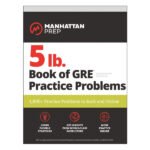 5 lb. Book of GRE Practice Problems Problems by Manhattan Prep