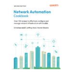 Network Automation Cookbook 2nd Edition by Christian Adell